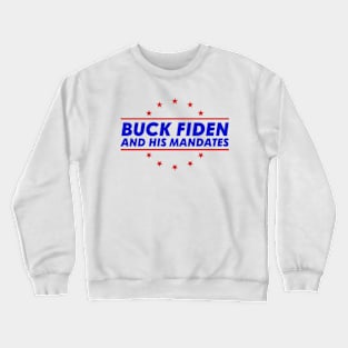 Buck Fiden And His Mandates Funny Anti Biden Crewneck Sweatshirt